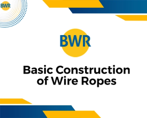 Basic Construction of wire ropes